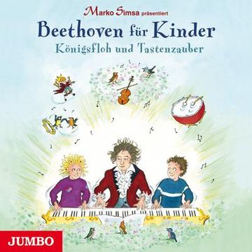 portada Marko Simsa Präsentiert: Beethoven für Kinder. Königsfloh und Tastenzauber (en Alemán)