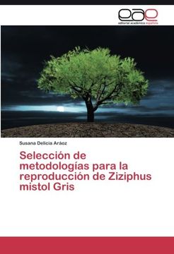 portada Selección de metodologías para la reproducción de Ziziphus mistol Gris (Spanish Edition)
