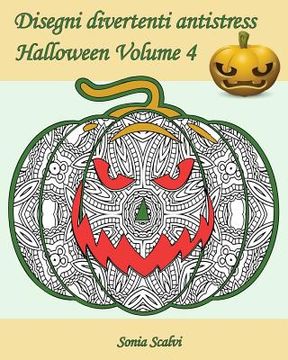 portada Disegni divertenti antistress - Halloween - Volume 4: 25 zucche pazze da colorare - Zucche pazze (en Italiano)