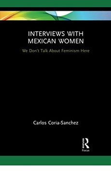 portada Interviews With Mexican Women: We Don't Talk About Feminism Here (Focus on Global Gender and Sexuality) 