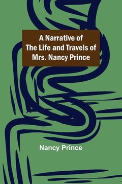 portada A Narrative of the Life and Travels of Mrs. Nancy Prince