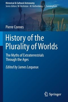 portada History of the Plurality of Worlds: The Myths of Extraterrestrials Through the Ages (en Inglés)