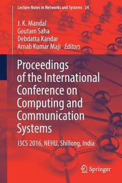 portada Proceedings of the International Conference on Computing and Communication Systems: I3cs 2016, Nehu, Shillong, India (en Inglés)