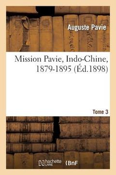 portada Mission Pavie, Indo-Chine, 1879-1895. Tome 3 Géographie Et Voyages (in French)