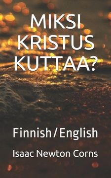 portada Miksi Kristus Kuttaa?: Finnish/English (en Finlandés)