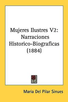 portada mujeres ilustres v2: narraciones historico-biograficas (1884)