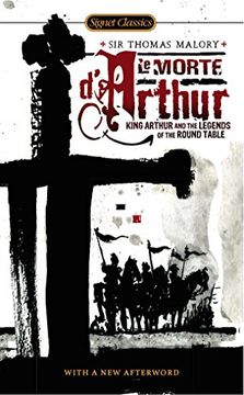 portada Le Morte D'arthur: King Arthur and the Legends of the Round Table (Signet Classics) (en Inglés)