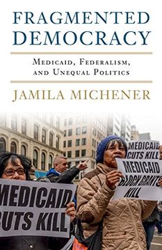 portada Fragmented Democracy: Medicaid, Federalism, and Unequal Politics (en Inglés)