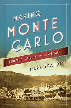 portada Making Monte Carlo: A History of Speculation and Spectacle (en Inglés)