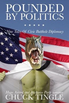 portada Pounded by Politics: Nine Tales of Civic Butthole Diplomacy (en Inglés)