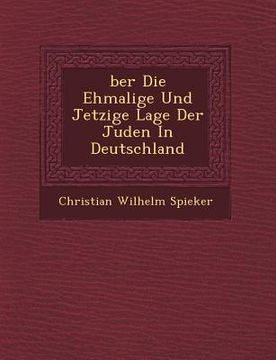 portada Ber Die Ehmalige Und Jetzige Lage Der Juden in Deutschland (en Inglés)