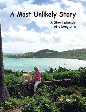 portada A Most Unlikely Story: A Short Memoir of a Long Life (en Inglés)