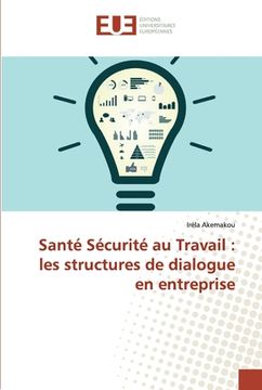 portada Santé Sécurité au Travail: les structures de dialogue en entreprise (en Francés)