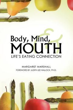 portada body, mind, and mouth: life's eating connection (en Inglés)