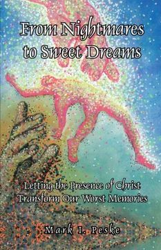 portada From Nightmares to Sweet Dreams: Letting the Presence of Christ Transform Our Worst Memories