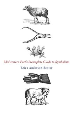 portada Midwestern Poet's Incomplete Guide to Symbolism (en Inglés)
