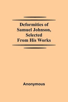 portada Deformities Of Samuel Johnson, Selected From His Works (en Inglés)