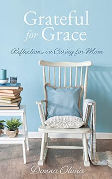 portada Grateful for Grace: Reflections on Caring for mom (0) (in English)