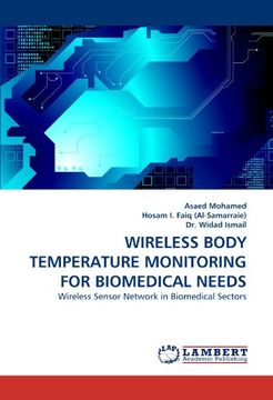 portada Wireless Body Temperature Monitoring for Biomedical Needs: Wireless Sensor Network in Biomedical Sectors (en Inglés)