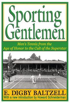 portada sporting gentlemen: men's tennis from the age of honor to the cult of the superstar (in English)