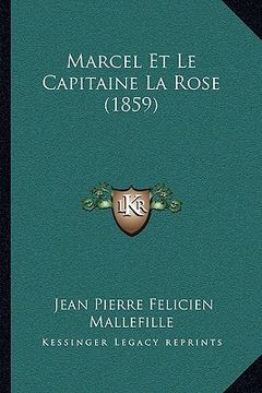 portada Marcel Et Le Capitaine La Rose (1859) (en Francés)