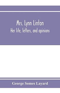 portada Mrs. Lynn Linton; Her Life, Letters, and Opinions (en Inglés)