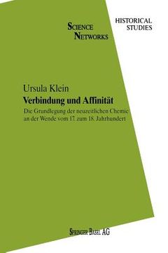 portada Verbindung Und Affinität: Die Grundlegung Der Neuzeitlichen Chemie an Der Wende Vom 17. Zum 18. Jahrhundert