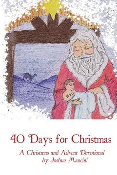portada Forty Days for Christmas: A Devotional for Advent and Christmastide (en Inglés)