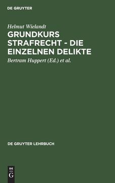 portada Grundkurs Strafrecht: Teil: Die Einzelnen Delikte (en Alemán)
