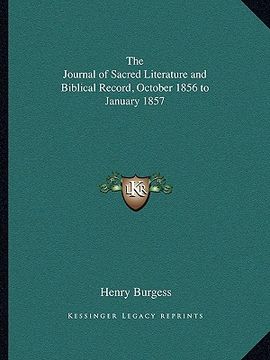 portada the journal of sacred literature and biblical record, octobethe journal of sacred literature and biblical record, october 1856 to january 1857 r 1856 (en Inglés)