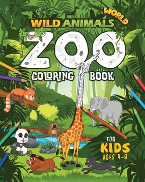 portada Wild Animals World: Zoo Coloring Book For Kids Ages 4-8