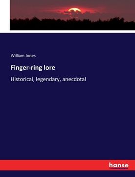 portada Finger-ring lore: Historical, legendary, anecdotal (en Inglés)