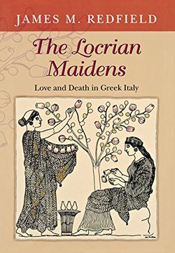 portada The Locrian Maidens: Love and Death in Greek Italy (en Inglés)