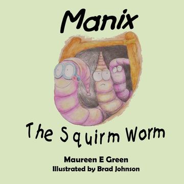 portada Manix the Squirm Worm (en Inglés)
