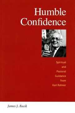 portada Humble Confidence: Spiritual and Pastoral Guidance From Karl Rahner (Michael Glazier Books) (en Inglés)
