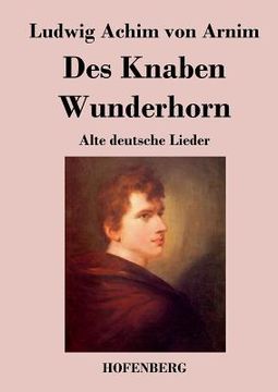 portada Des Knaben Wunderhorn: Alte Deutsche Lieder (in German)