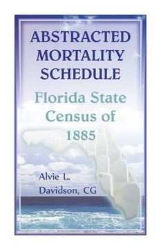 portada Abstracted Mortality Schedule Florida State Census of 1885 (en Inglés)