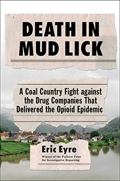 portada Death in mud Lick: A Coal Country Fight Against the Drug Companies That Delivered the Opioid Epidemic (en Inglés)