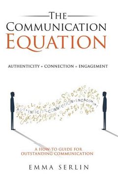 portada The Communication Equation: A How to Guide for Outstanding Communication (en Inglés)