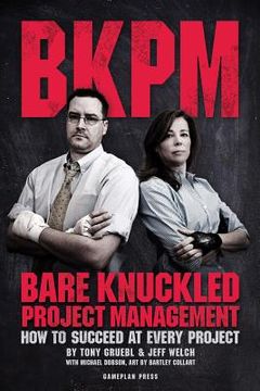 portada Bare Knuckled Project Management: How to Succeed at Every Project