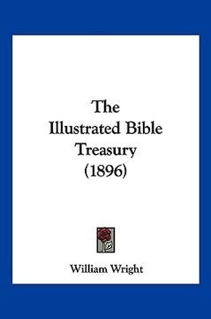 portada the illustrated bible treasury (1896)