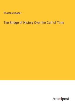 portada The Bridge of History Over the Gulf of Time (en Inglés)
