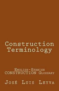 portada Construction Terminology: English-Spanish Construction Glossary (en Inglés)
