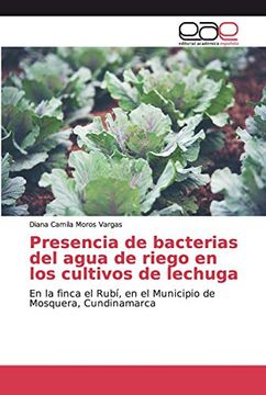portada Presencia de Bacterias del Agua de Riego en los Cultivos de Lechuga: En la Finca el Rubí, en el Municipio de Mosquera, Cundinamarca