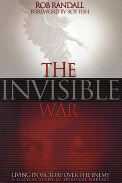 portada The Invisible War: Living in Victory Over the Enemy (en Inglés)