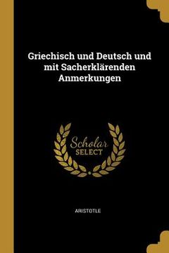 portada Griechisch und Deutsch und mit Sacherklärenden Anmerkungen (en Inglés)