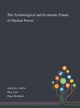 portada The Technological and Economic Future of Nuclear Power (in English)