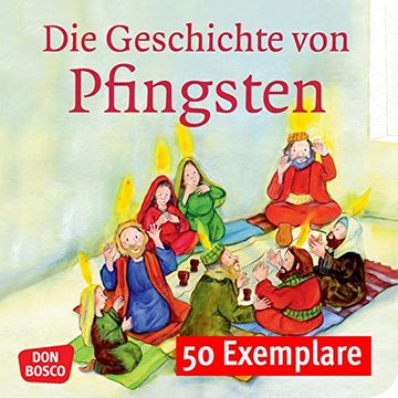 portada Die Geschichte von Pfingsten. Mini-Bilderbuch. Paket mit 50 Exemplaren zum Vorteilspreis (en Alemán)