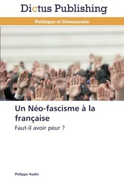 portada Un Néo-Fascisme à la Française: Faut-Il Avoir Peur? (en Francés)