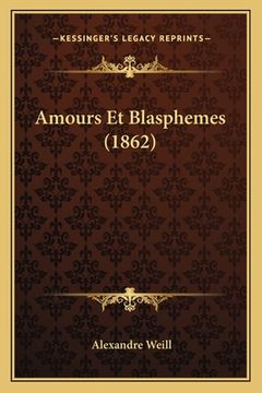 portada Amours Et Blasphemes (1862) (in French)